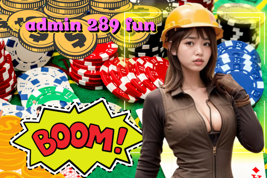 admin 289 fun สล็อต